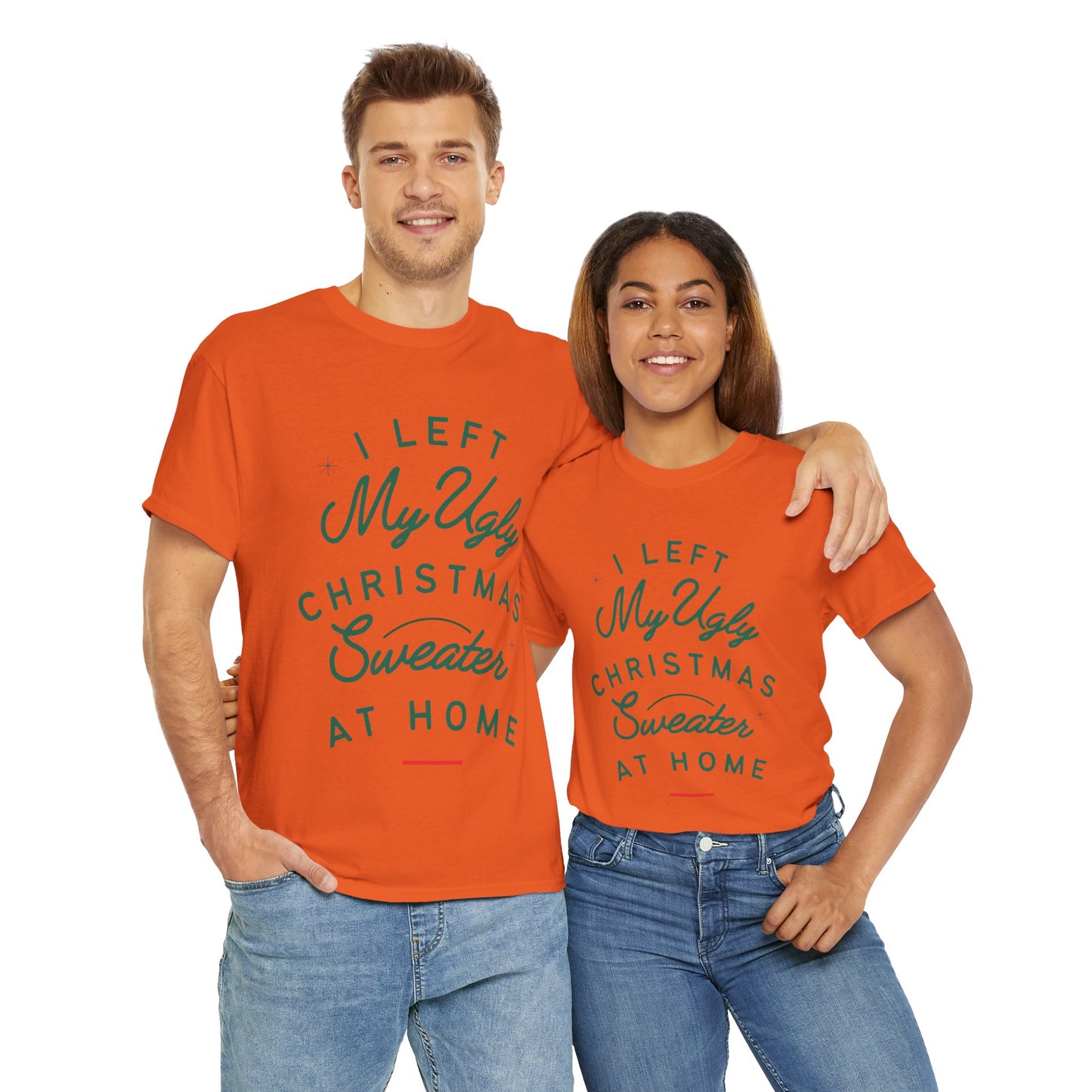 Funny Christmas Unisex Tee - I Left My Ugly Christmas Sweater Home